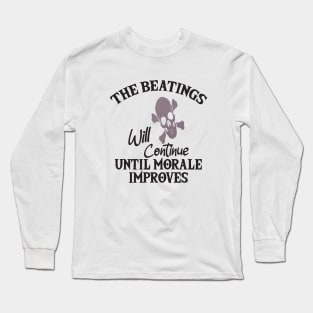 the beatings will continue Long Sleeve T-Shirt